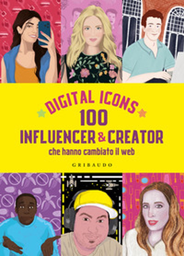 Digital icons. 100 influencer & creator che hanno cambiato il web - Librerie.coop Digital icons. 100 influencer & creator che hanno cambiato il web - Librerie.coop