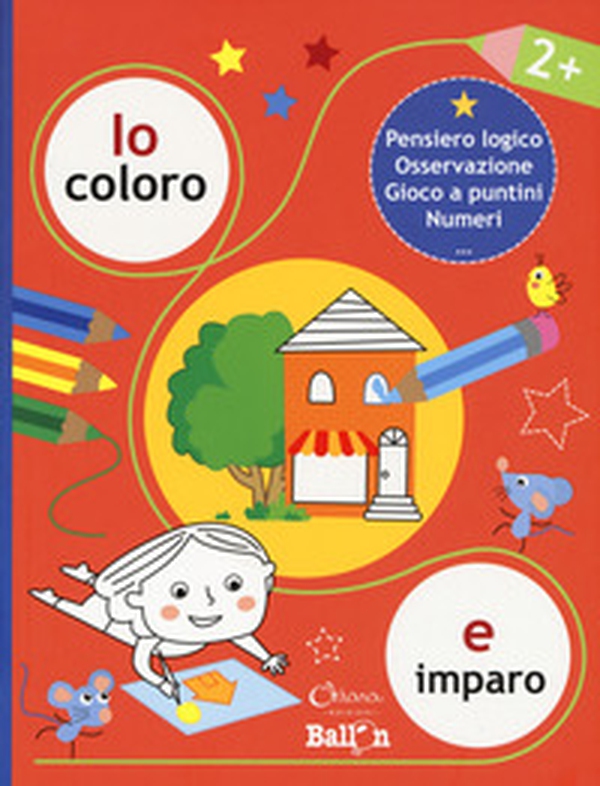 Io coloro e imparo 2+. Pensiero logico. Osservazione. Gioco a puntini. Numeri - Librerie.coop Io coloro e imparo 2+. Pensiero logico. Osservazione. Gioco a puntini. Numeri - Librerie.coop