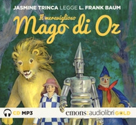 Il meraviglioso mago di Oz letto da Jasmine Trinca. Audiolibro. CD Audio formato MP3 - Librerie.coop