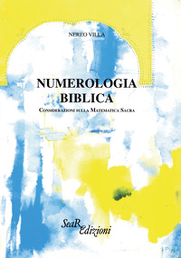 Numerologia biblica. Considerazioni sulla matematica sacra - Librerie.coop Numerologia biblica. Considerazioni sulla matematica sacra - Librerie.coop