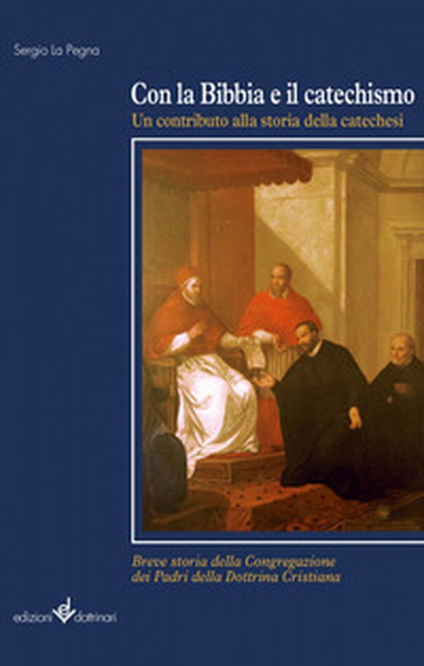 Con la Bibbia e il catechismo. Un contributo alla storia della catechesi - Librerie.coop Con la Bibbia e il catechismo. Un contributo alla storia della catechesi - Librerie.coop