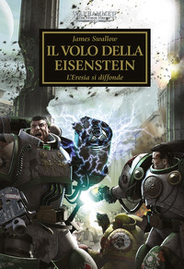 Il volo della Eisenstein. L'eresia si diffonde. The Horus heresy. Warhammer - Vol. 4 - Librerie.coop Il volo della Eisenstein. L'eresia si diffonde. The Horus heresy. Warhammer - Vol. 4 - Librerie.coop
