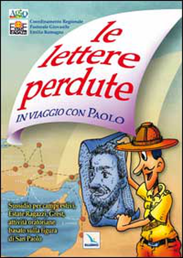 Le Lettere perdute. In viaggio con Paolo. Sussidio per campi estivi, Grest, attività oratoriane - Librerie.coop Le Lettere perdute. In viaggio con Paolo. Sussidio per campi estivi, Grest, attività oratoriane - Librerie.coop