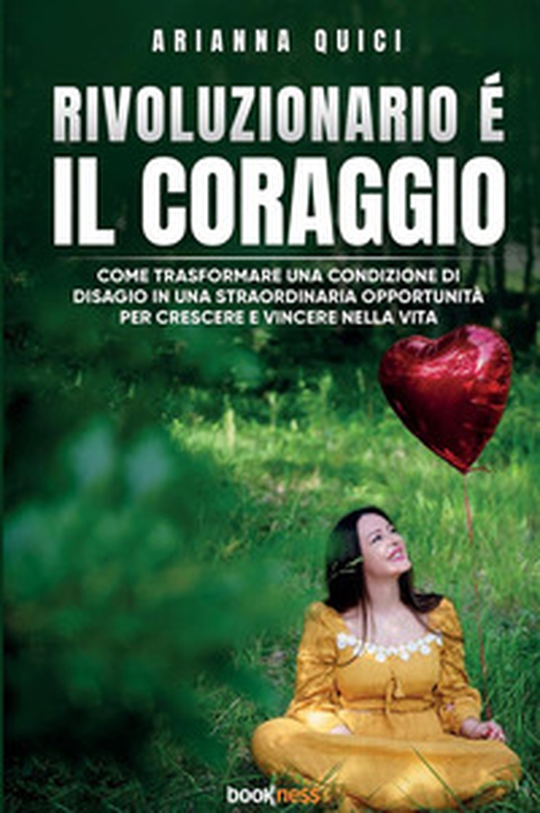 Rivoluzionario è il coraggio. Come trasformare una condizione di disagio in una straordinaria opportunità per crescere e vincere nella vita - Librerie.coop Rivoluzionario è il coraggio. Come trasformare una condizione di disagio in una straordinaria opportunità per crescere e vincere nella vita - Librerie.coop