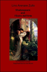 Shakespeare and l'estro dell'arte. La filosofica e divina rappresentazione del mondo - Librerie.coop