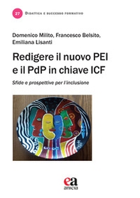 Redigere il nuovo PEI e il PDP in chiave ICF. Sfide e prospettive per l'inclusione - Librerie.coop