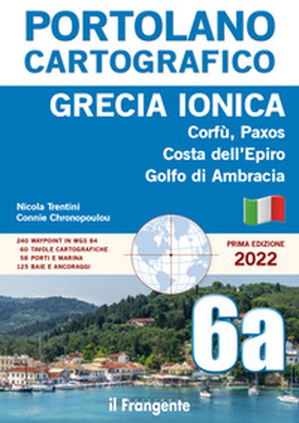 Grecia ionica. Corfù, Paxos, Costa dell'Epiro, Golfo di Ambracia. Portolano cartografico - Librerie.coop Grecia ionica. Corfù, Paxos, Costa dell'Epiro, Golfo di Ambracia. Portolano cartografico - Librerie.coop