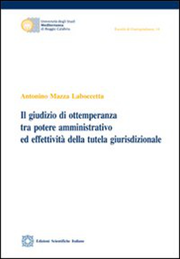Il giudizio di ottemperanza tra potere amministrativo ed effettività della tutela giurisdizionale - Librerie.coop Il giudizio di ottemperanza tra potere amministrativo ed effettività della tutela giurisdizionale - Librerie.coop