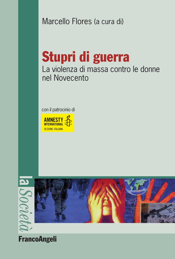 Stupri di guerra. La violenza di massa contro le donne nel Novecento - Librerie.coop Stupri di guerra. La violenza di massa contro le donne nel Novecento - Librerie.coop