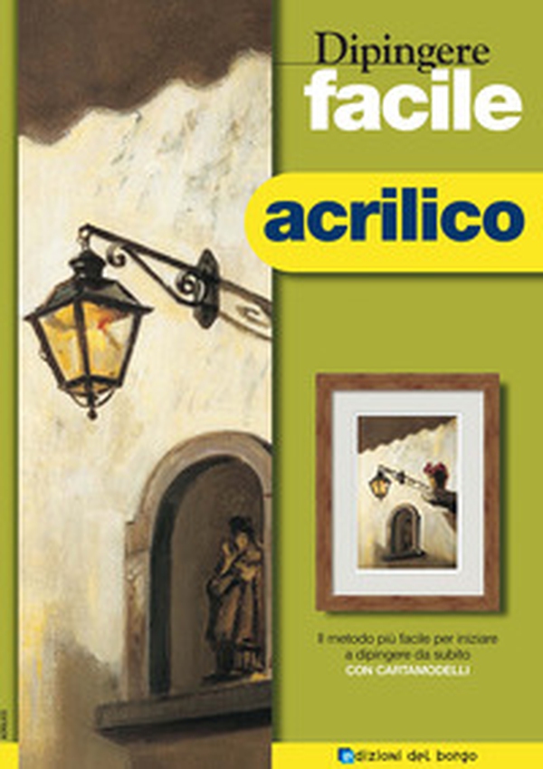 Dipingere facile. Acrilico - Librerie.coop Dipingere facile. Acrilico - Librerie.coop