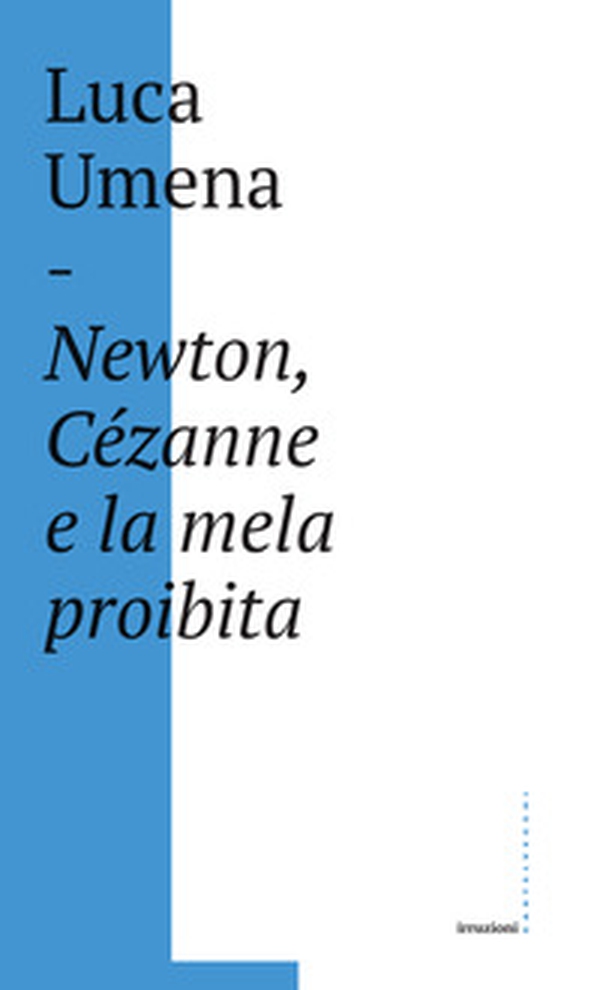 Newton, Cézanne e la mela proibita - Librerie.coop Newton, Cézanne e la mela proibita - Librerie.coop