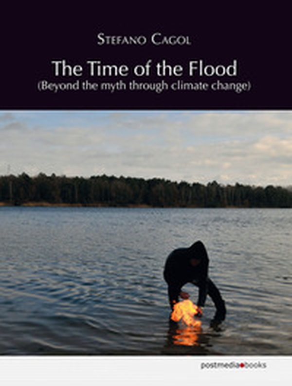 The time of the flood. Beyond the myth through climate change - Librerie.coop The time of the flood. Beyond the myth through climate change - Librerie.coop