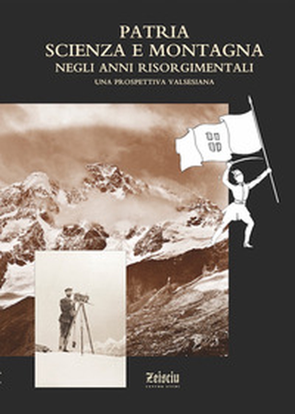Patria, scienza e montagna negli anni risorgimentali. Una prospettiva valsesiana. Atti del Convegno (Varallo Sesia, 6 ottobre 2010) - Librerie.coop Patria, scienza e montagna negli anni risorgimentali. Una prospettiva valsesiana. Atti del Convegno (Varallo Sesia, 6 ottobre 2010) - Librerie.coop