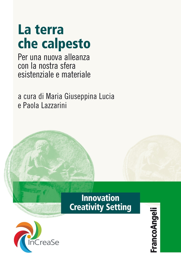 La terra che calpesto. Per una nuova alleanza con la nostra sfera esistenziale e materiale - Librerie.coop La terra che calpesto. Per una nuova alleanza con la nostra sfera esistenziale e materiale - Librerie.coop