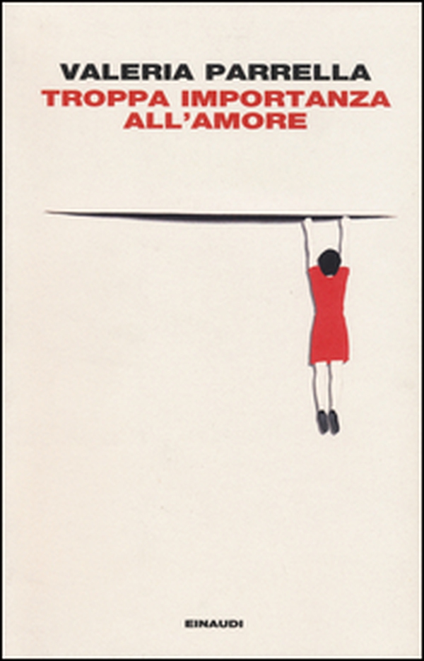 Troppa importanza all'amore - Librerie.coop Troppa importanza all'amore - Librerie.coop