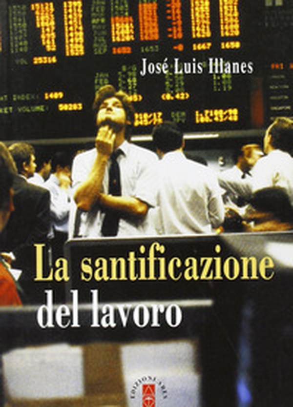La santificazione del lavoro - Librerie.coop La santificazione del lavoro - Librerie.coop