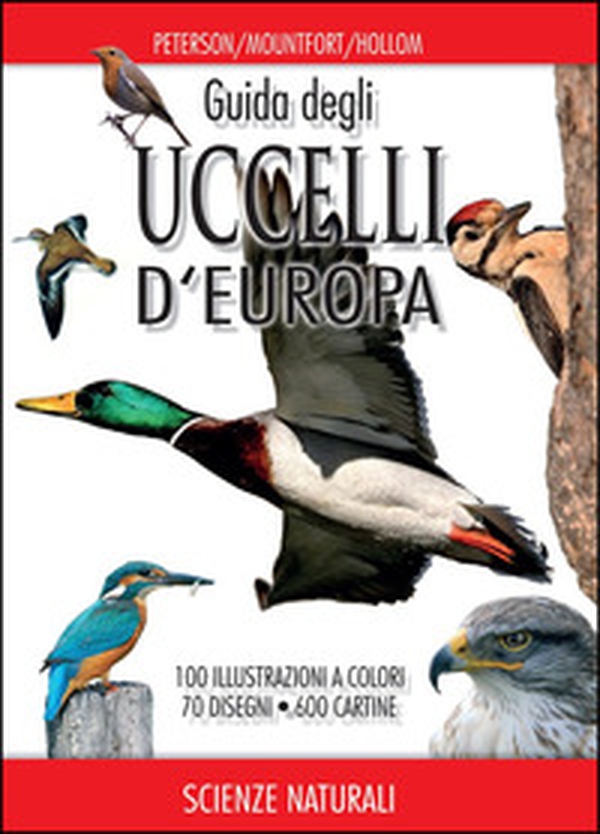 Guida degli uccelli d'Europa. Atlante illustrato a colori - Librerie.coop Guida degli uccelli d'Europa. Atlante illustrato a colori - Librerie.coop