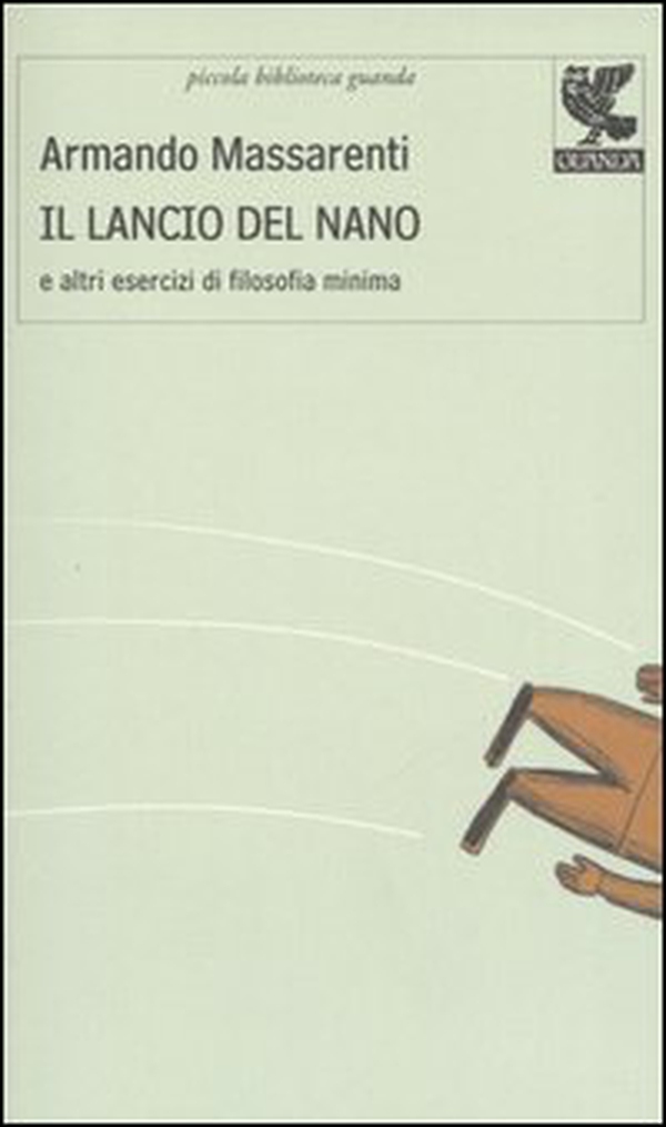 Il lancio del nano e altri esercizi di filosofia minima - Librerie.coop Il lancio del nano e altri esercizi di filosofia minima - Librerie.coop