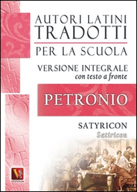Satiricon-Satyricon. Testo latino a fronte - Librerie.coop
