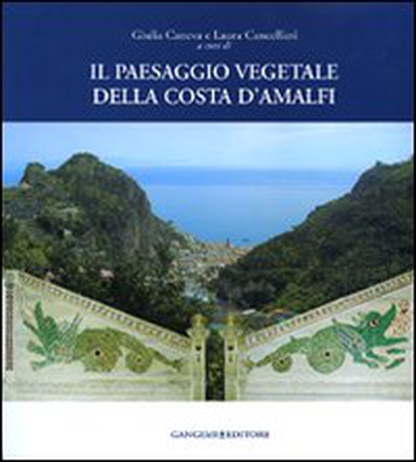 Il paesaggio vegetale della Costa d'Amalfi - Librerie.coop Il paesaggio vegetale della Costa d'Amalfi - Librerie.coop