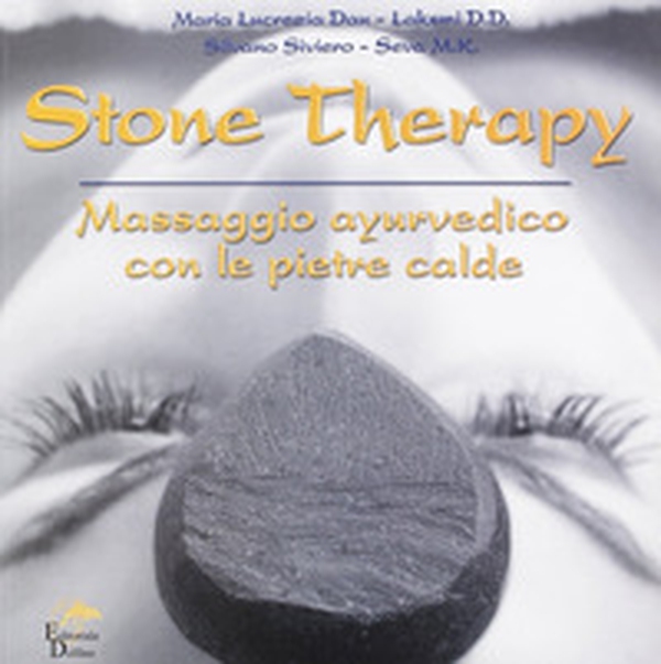 Stone therapy. Massaggio ayurvedico con le pietre calde - Librerie.coop Stone therapy. Massaggio ayurvedico con le pietre calde - Librerie.coop