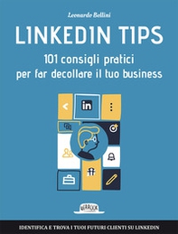 Linkedin tips. 101 consigli pratici per far decollare il tuo business - Librerie.coop