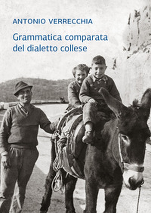Grammatica comparata del dialetto collese - Librerie.coop Grammatica comparata del dialetto collese - Librerie.coop