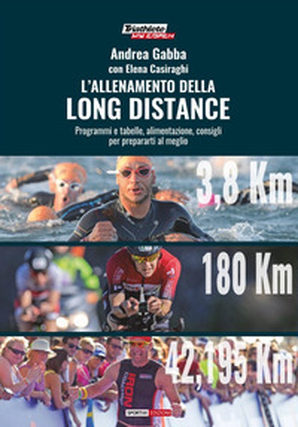 L'allenamento della long distance. Programmi e tabelle, alimentazione, consigli per preparati al meglio - Librerie.coop L'allenamento della long distance. Programmi e tabelle, alimentazione, consigli per preparati al meglio - Librerie.coop