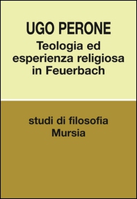 Teologia ed esperienza religiosa in Feuerbach - Librerie.coop