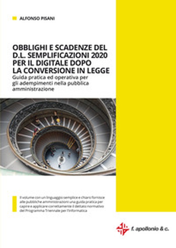 Obblighi e scadenze del D.L. Semplificazioni 2020 per il digitale dopo la conversione in legge. Guida pratica e operativa per gli adempimenti nella pubblica amministrazione - Librerie.coop Obblighi e scadenze del D.L. Semplificazioni 2020 per il digitale dopo la conversione in legge. Guida pratica e operativa per gli adempimenti nella pubblica amministrazione - Librerie.coop