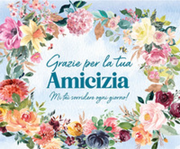 Grazie per la tua amicizia - Librerie.coop Grazie per la tua amicizia - Librerie.coop