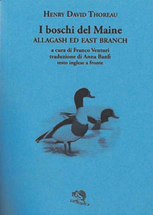 I boschi del Maine. Allagash ed east branch. Testo inglese a fronte - Vol. 3 - Librerie.coop I boschi del Maine. Allagash ed east branch. Testo inglese a fronte - Vol. 3 - Librerie.coop