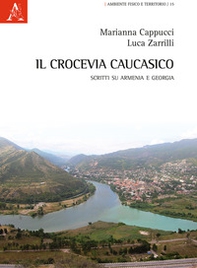 Il crocevia caucasico. Scritti su Armenia e Georgia - Librerie.coop