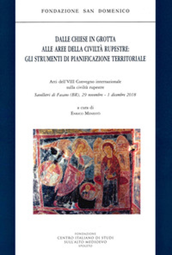 Dalle chiese in grotta alle aree della civiltà rupestre: gli strumenti di pianificazione territoriale - Librerie.coop Dalle chiese in grotta alle aree della civiltà rupestre: gli strumenti di pianificazione territoriale - Librerie.coop
