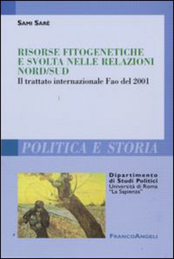 Risorse fitogenetiche e svolta nelle relazioni nord-sud. Il trattato internazionale Fao del 2001 - Librerie.coop Risorse fitogenetiche e svolta nelle relazioni nord-sud. Il trattato internazionale Fao del 2001 - Librerie.coop