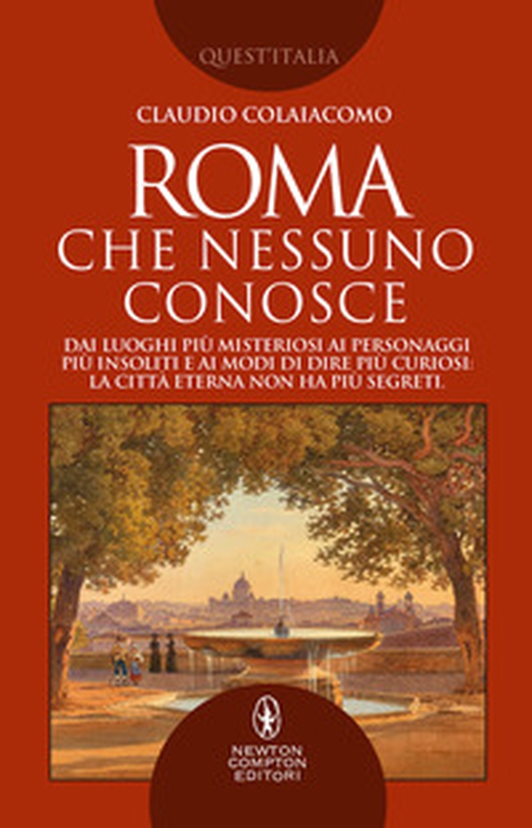 Roma che nessuno conosce - Librerie.coop Roma che nessuno conosce - Librerie.coop