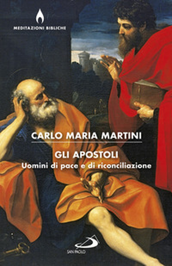 Gli apostoli. Uomini di pace e di riconciliazione - Librerie.coop Gli apostoli. Uomini di pace e di riconciliazione - Librerie.coop