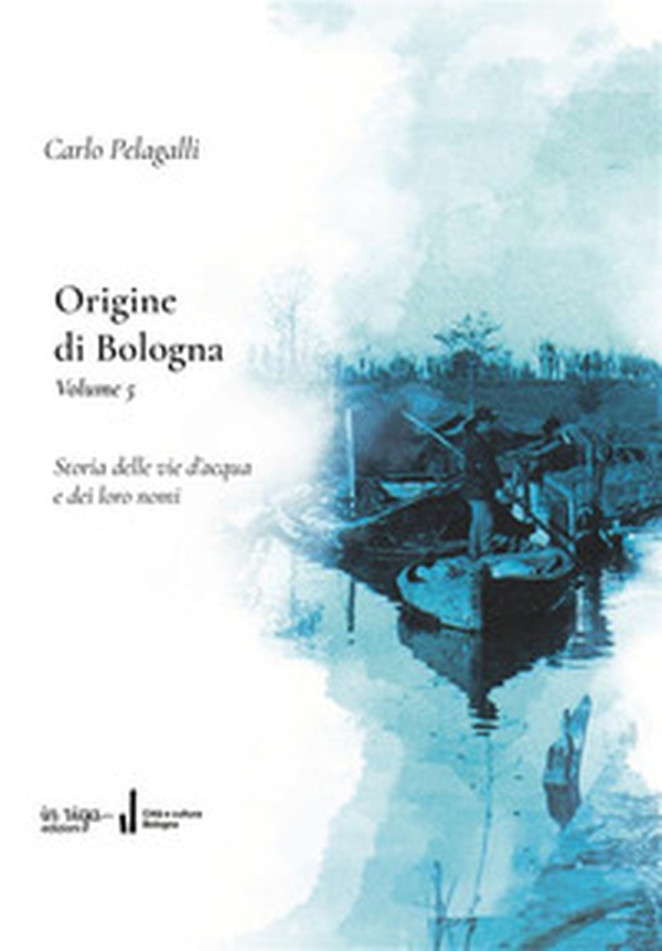 Origine di Bologna - Vol. 5 - Librerie.coop Origine di Bologna - Vol. 5 - Librerie.coop