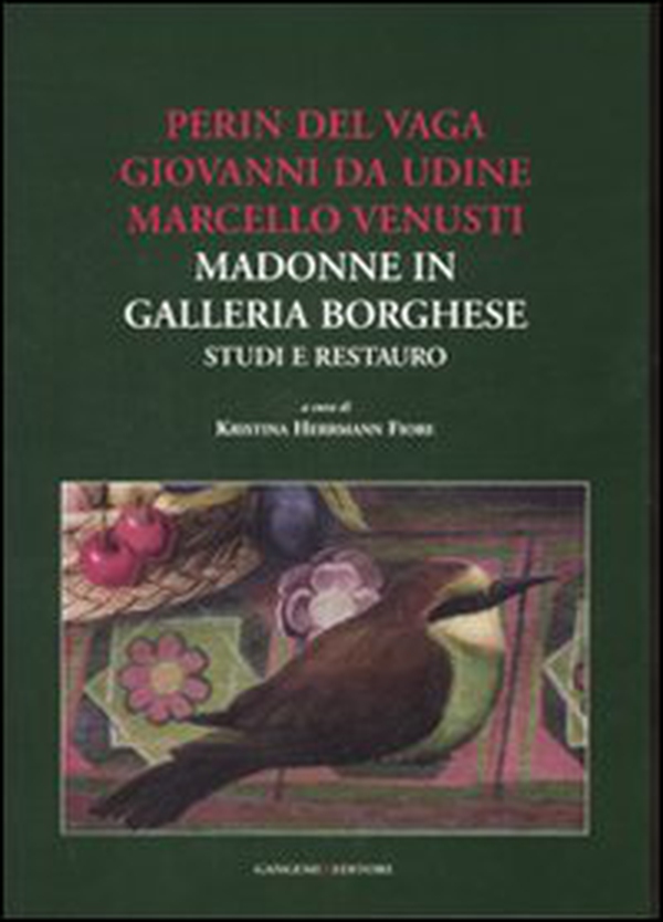 Perin del Vaga, Giovanni da Udine, Marcello Venusti. Madonne in Galleria Borghese: studi e restauro - Librerie.coop Perin del Vaga, Giovanni da Udine, Marcello Venusti. Madonne in Galleria Borghese: studi e restauro - Librerie.coop