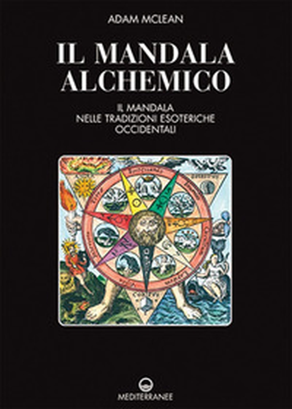 Il mandala alchemico. Il mandala nelle tradizioni esoteriche occidentali - Librerie.coop Il mandala alchemico. Il mandala nelle tradizioni esoteriche occidentali - Librerie.coop