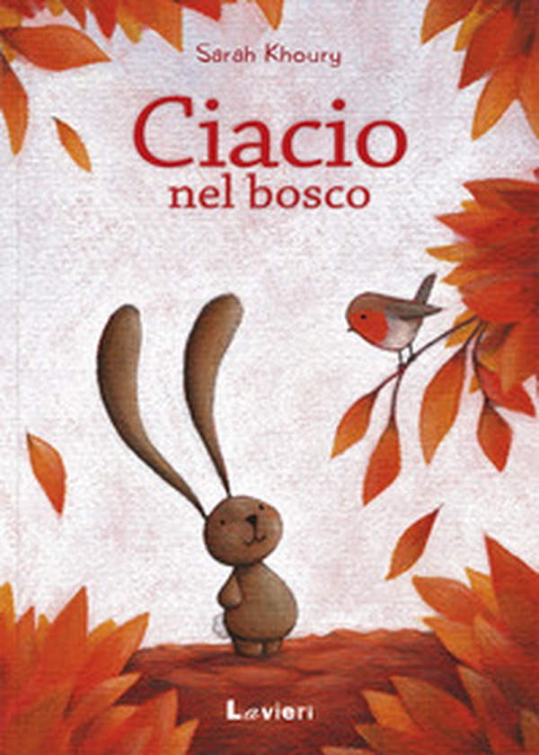 Ciacio nel bosco - Librerie.coop Ciacio nel bosco - Librerie.coop
