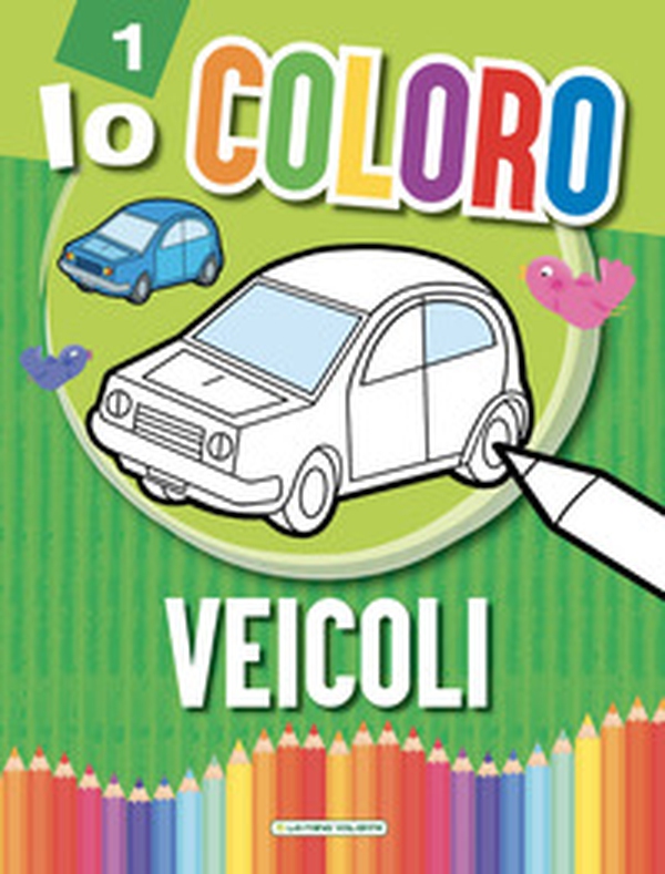 Veicoli. Io coloro - Librerie.coop Veicoli. Io coloro - Librerie.coop