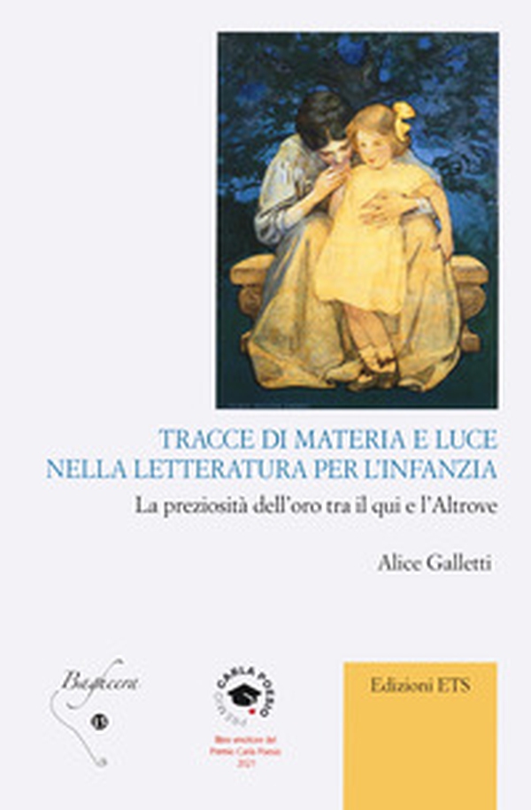 Tracce di materia e luce nella letteratura per l'infanzia. La preziosità dell'oro tra il qui e l'altrove - Librerie.coop Tracce di materia e luce nella letteratura per l'infanzia. La preziosità dell'oro tra il qui e l'altrove - Librerie.coop