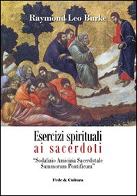 Esercizi spirituali ai sacerdoti. Sodalizio amicizia sacerdotale summorum pontificum (Roma, 3-9 febbraio 2013) - Librerie.coop