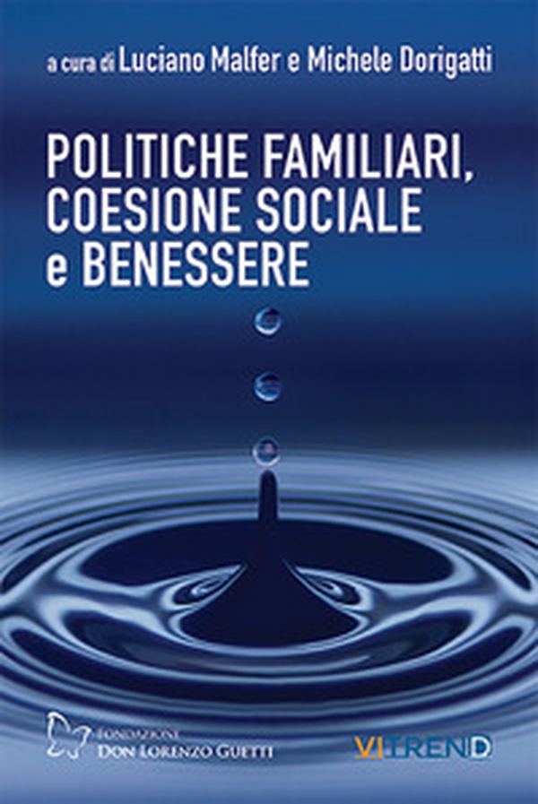 Politiche familiari, coesione sociale e benessere - Librerie.coop Politiche familiari, coesione sociale e benessere - Librerie.coop