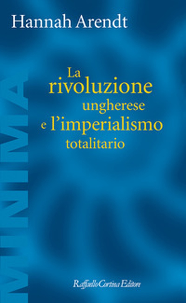 La rivoluzione ungherese e l'imperialismo totalitario - Librerie.coop La rivoluzione ungherese e l'imperialismo totalitario - Librerie.coop