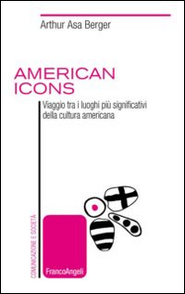 American icons. Viaggio tra i luoghi più significativi della cultura americana - Librerie.coop American icons. Viaggio tra i luoghi più significativi della cultura americana - Librerie.coop