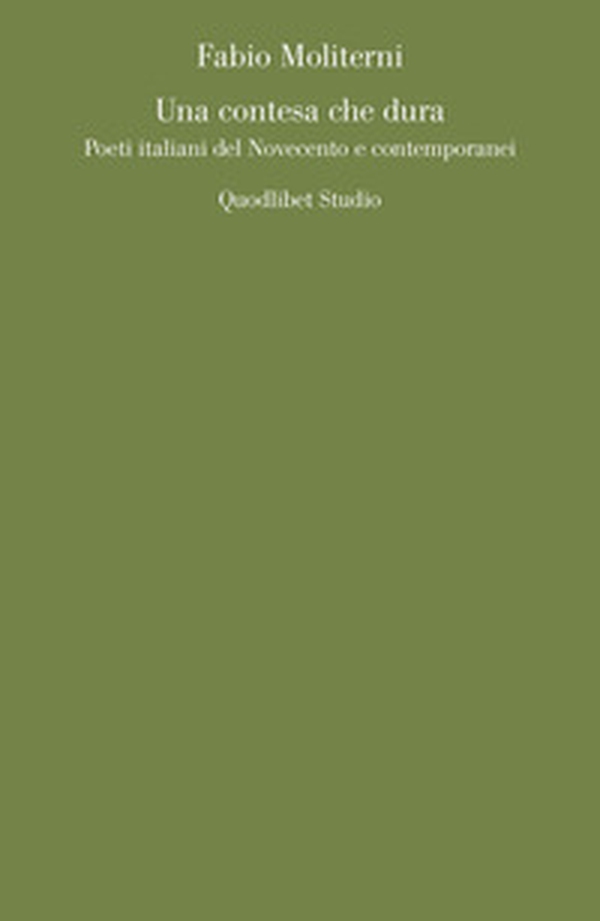 Una contesa che dura. Poeti italiani del Novecento e contemporanei - Librerie.coop Una contesa che dura. Poeti italiani del Novecento e contemporanei - Librerie.coop