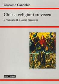 Chiesa, religioni, salvezza. Il Vaticano II e la sua recezione - Librerie.coop