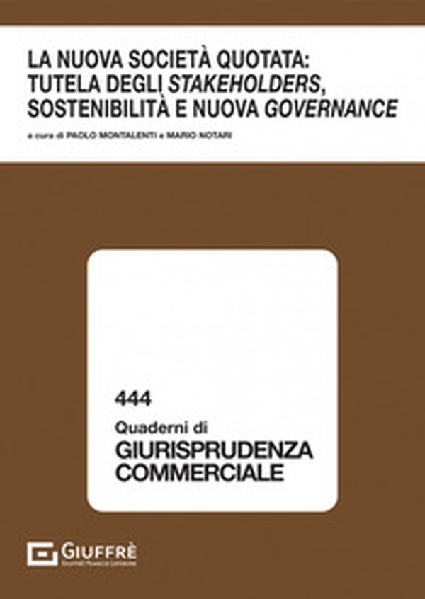 La nuova società quotata: tutela degli stakeholders, sostenibilità e nuova governance - Librerie.coop La nuova società quotata: tutela degli stakeholders, sostenibilità e nuova governance - Librerie.coop